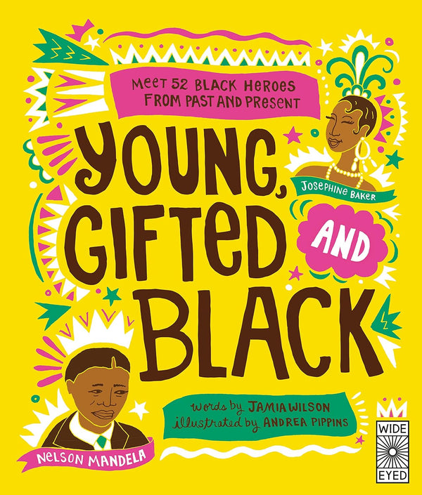 Young Black Gifted Book: Meet 52 Black Heroes from the Past and Present by Jamia Wilson
