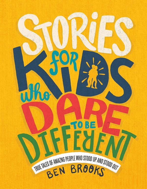 Stories for Kids who Dare to be Different by Ben Brooks