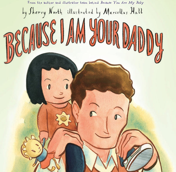 Because I am Your Daddy by Sherry North
