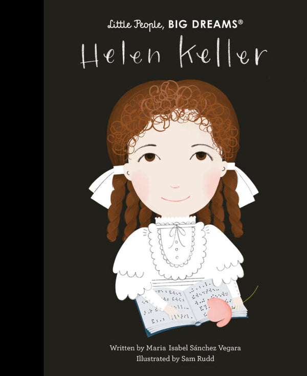 Little People, Big Dreams Hardcover Book | Helen Keller