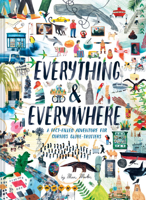 The cover of the book 'Everything and Everywhere' features a colorful and detailed illustration of various global scenes and characters, indicating a fact-filled adventure travel book for children.
