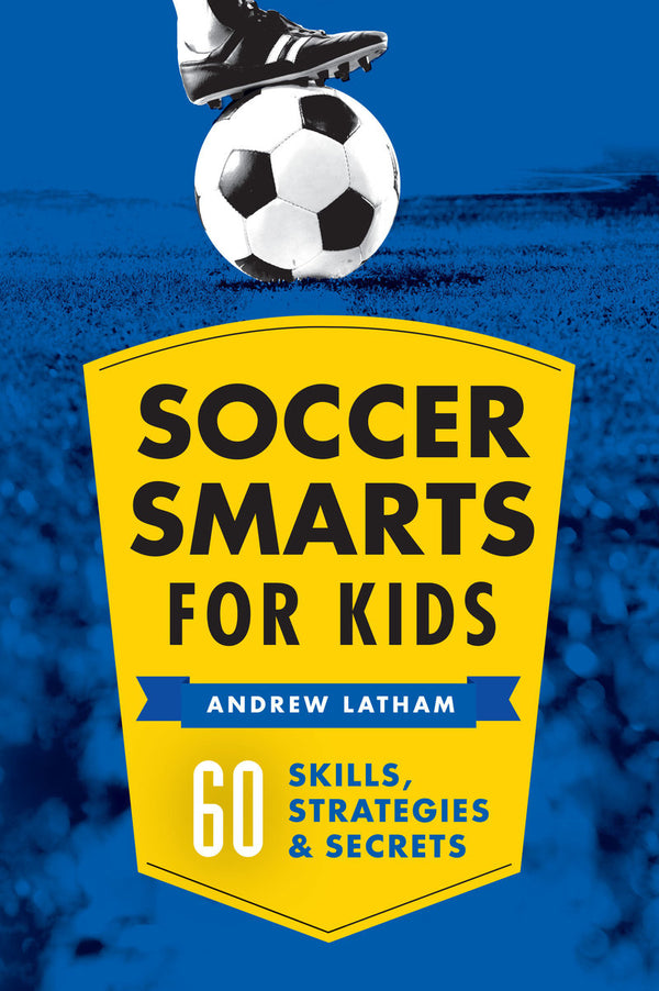 Soccer Smarts for Kids/ Ages 8-12