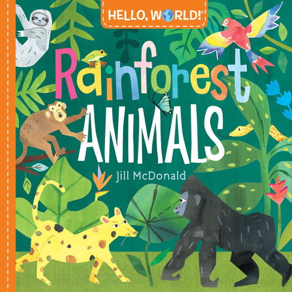 Hello World: Rainforest Animals By Jill McDonald