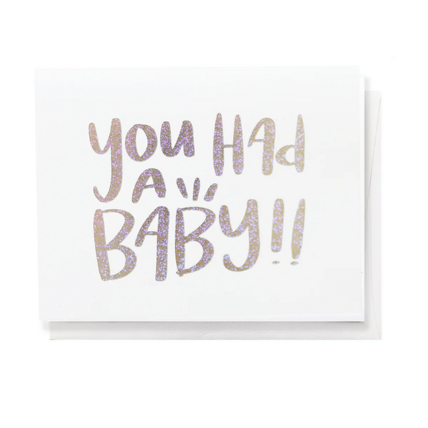 You had a Baby Greeting Card