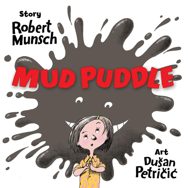Mud Puddle by Robert Munsch; art by Dušan Petričić
