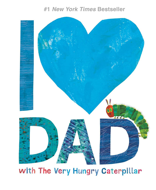 I Love Dad with The Very Hungry Caterpillar by: Eric Carle