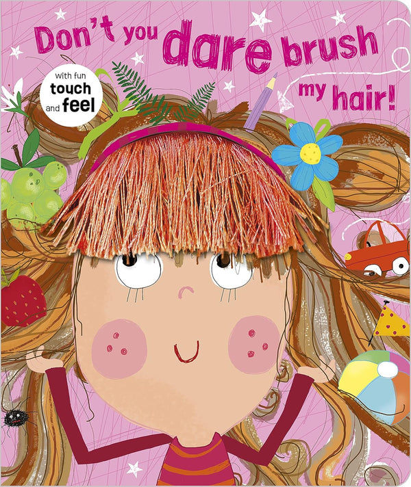 Don't You Dare Brush My Hair Board Book