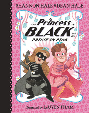 The Princess in Black and the Prince in Pink (by Shannon Hale & Dean Hale; illustrations by LeUyen Pham)