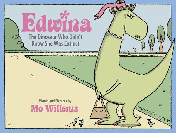 Edwina, The Dinosaur Who Didn't Know She Was Extinct Book by Mo Willems