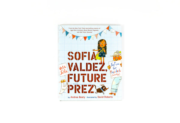 Sofia Valdez, Future Prez by Andrea Beaty