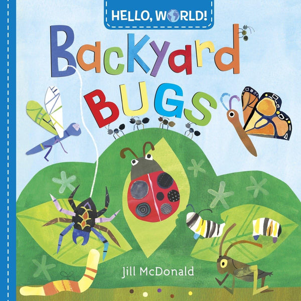 Hello, World! Board Book by Jill McDonald | Backyard Bugs