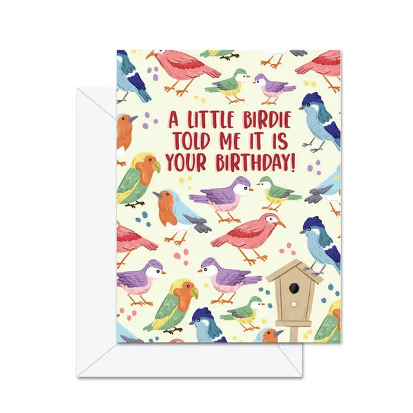 Jaybee Design Card | A Little Birdie Told Me It Is Your Birthday!