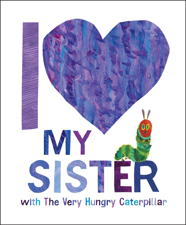 Book cover of 'I Love My Sister with The Very Hungry Caterpillar' featuring a heart and caterpillar illustration.