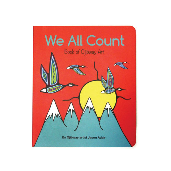 We All Count: Book of Ojibway Art, by Jason Adair