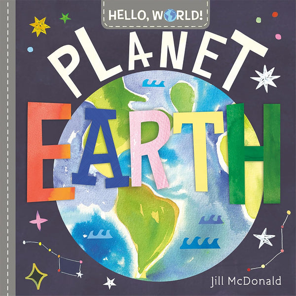 Hello, World! Board Book by Jill McDonald | Planet Earth