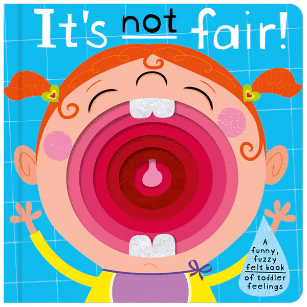 It's Not Fair: A funny, fuzzy feltbook of toddler feelings