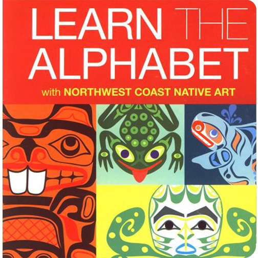 Learn The Alphabet with Northwest Coast Native Art Board Book