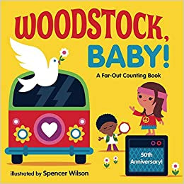 Woodstock, Baby!: A Far-Out Counting Book Board book