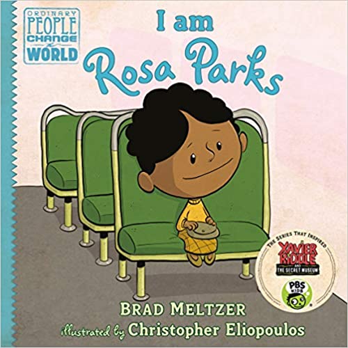I am Rosa Parks by: Brad Meltzer