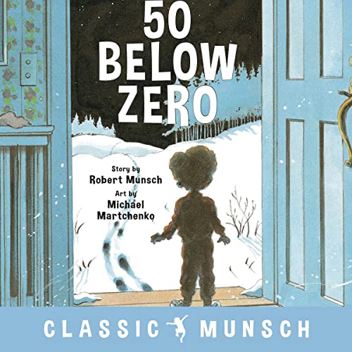 50 Below Zero by Robert Munsch, Art by Michael Martchenko (Board Book)
