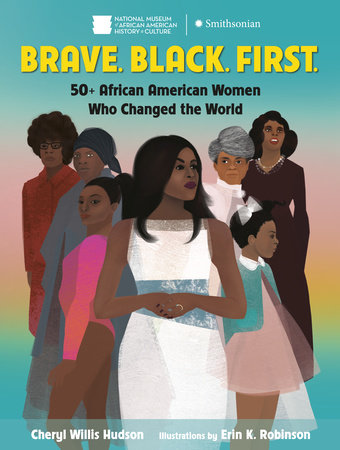 Brave. Black. First By Cheryl Willis Hudson