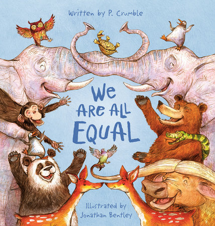We are all Equal Written By P. Crumble