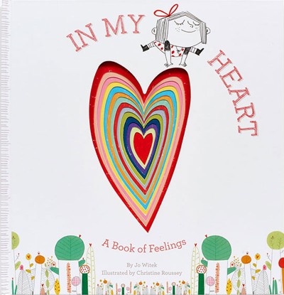 In My Heart: A Book of Feelings by Jo Witek, Illustrated by Christine Roussey