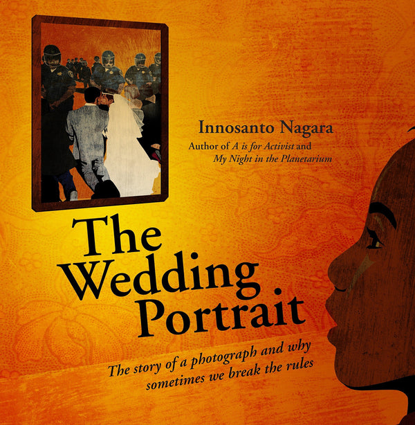 The Wedding Portrait by: Innosanto Nagara