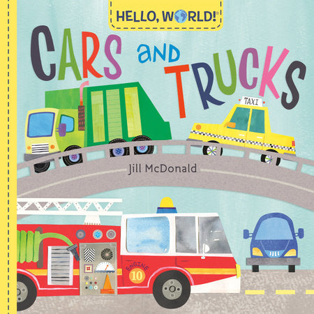 Hello, World! Board Book by Jill McDonald | Cars and Trucks