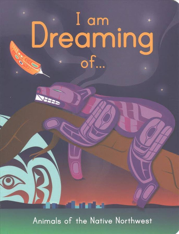 Native Northwest Board Book | I am dreaming of...animals of the Native Northwest