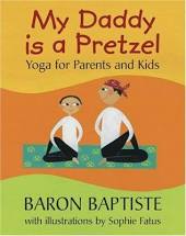 My Daddy is a Pretzel (yoga for Parents and Kids)