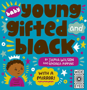 Baby, Young Gifted and Black